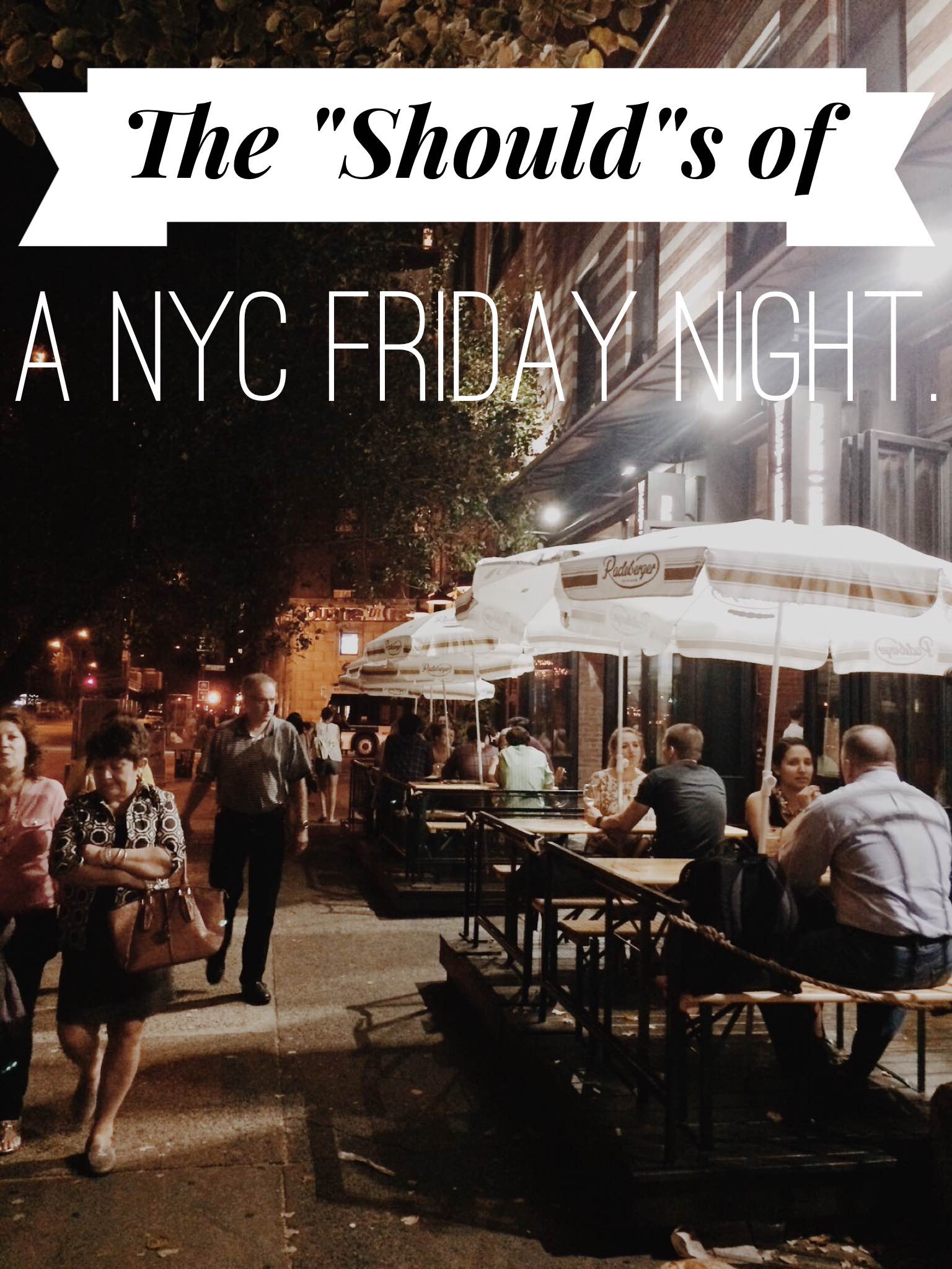 The Should's of a NYC Friday Night