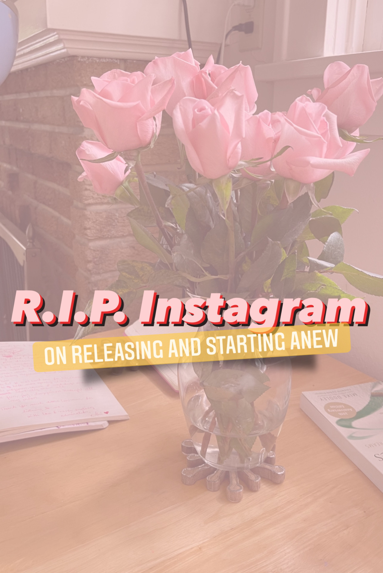 R.I.P. Instagram – On Releasing and Starting Anew