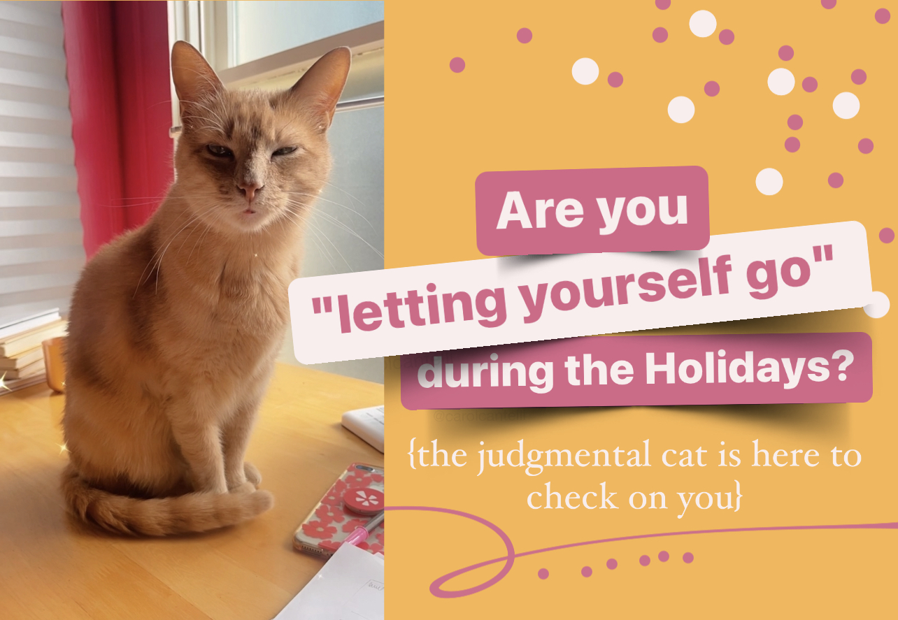 👹😑Are you “letting yourself go” during the Holidays?