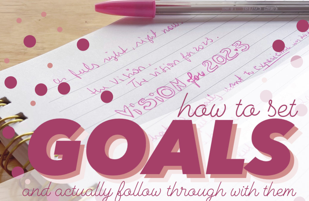 🎯✨How to set goals {👉🏼and actually follow through with them}