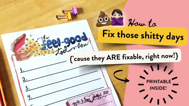 💩🙅🏻‍♀️A PRINTABLE to fix those shitty days… {’cause they are fixable, love – right now!}